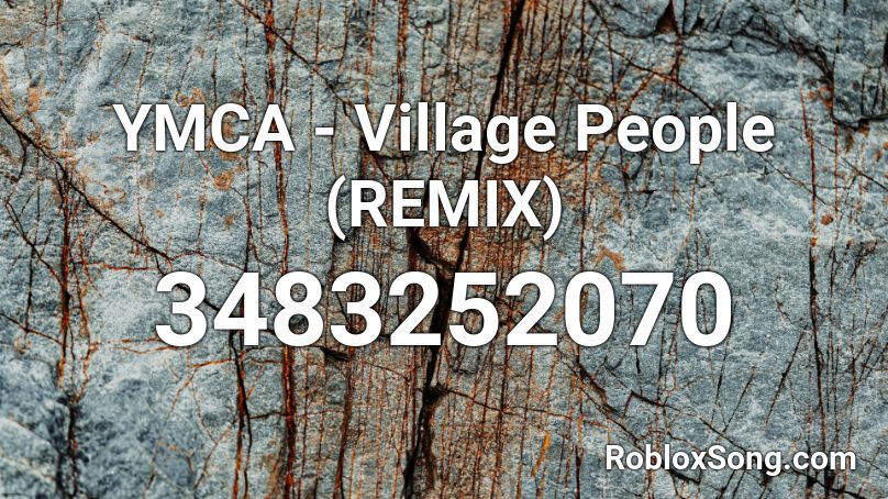 YMCA - Village People (REMIX) Roblox ID