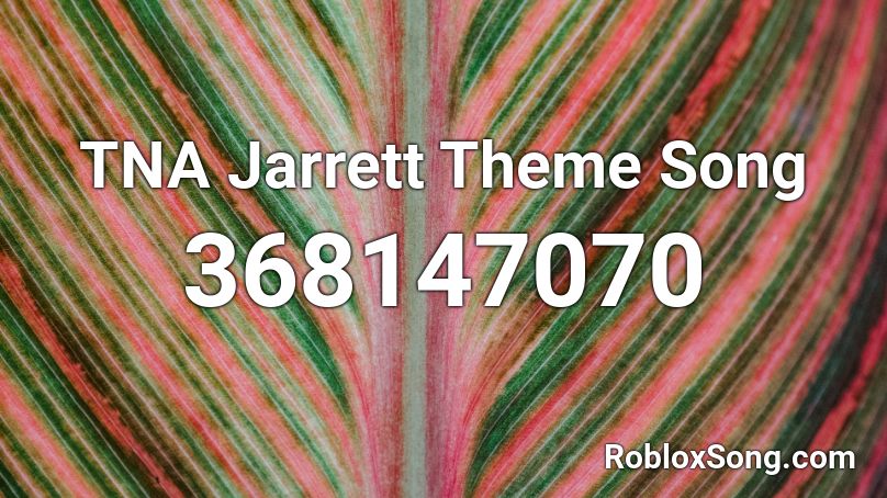 TNA Jarrett Theme Song Roblox ID