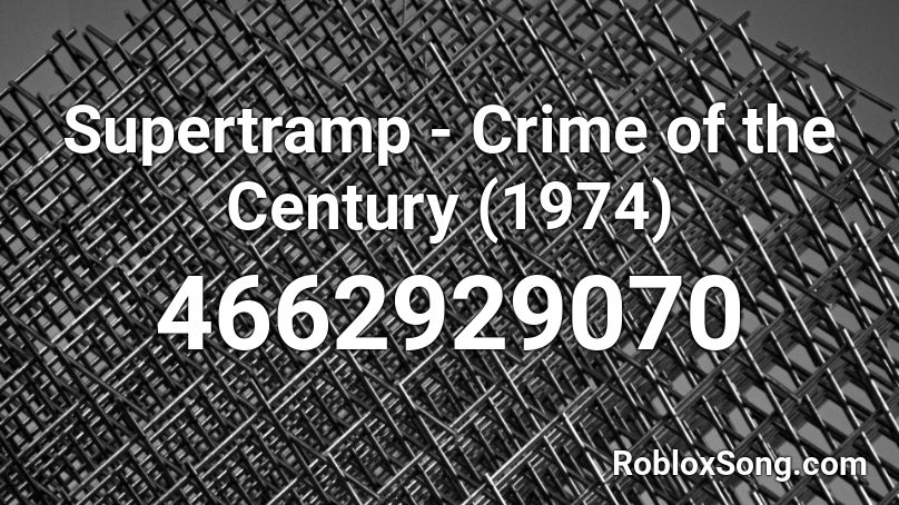 Supertramp - Crime of the Century (1974) Roblox ID