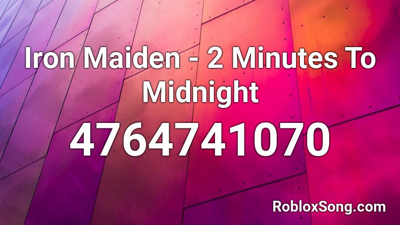 Iron Maiden - 2 Minutes To Midnight  Roblox ID