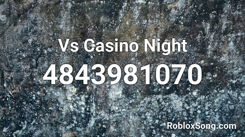 Vs Casino Night Roblox ID