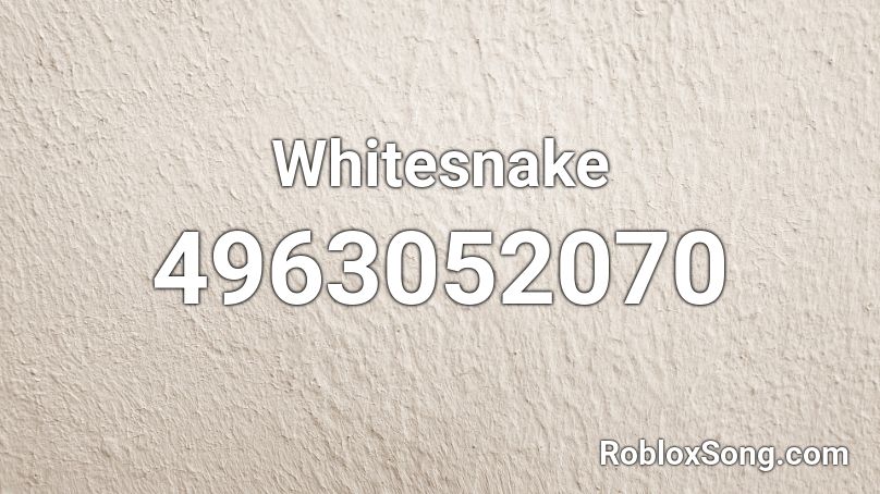 Whitesnake Roblox ID