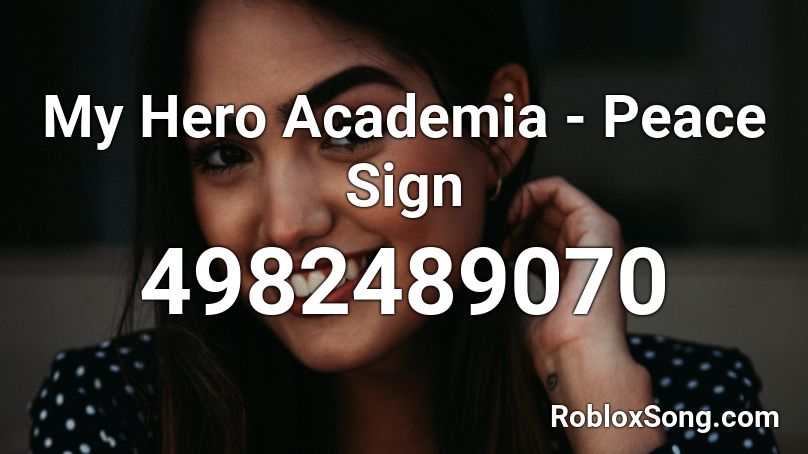 My Hero Academia - Peace Sign Roblox ID