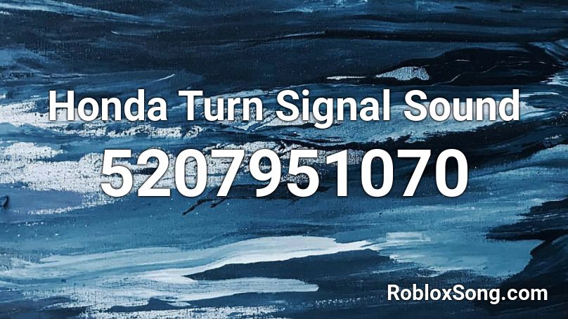 Honda Turn Signal Sound Roblox ID