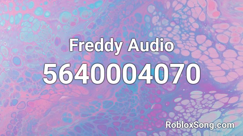 Freddy Audio Roblox ID