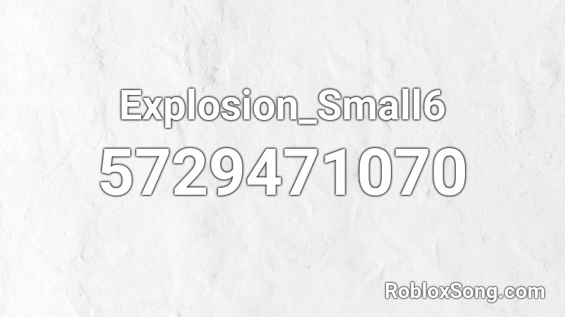 Explosion_Small6 Roblox ID