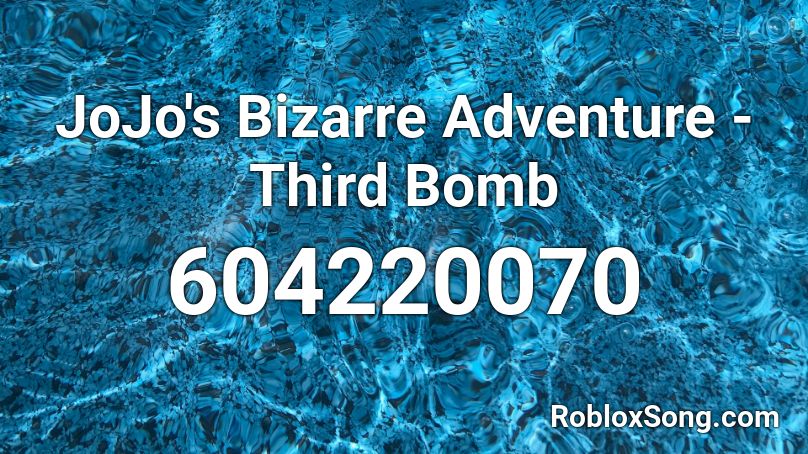 JoJo's Bizarre Adventure - Third Bomb Roblox ID