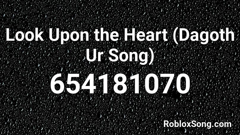 Look Upon the Heart (Dagoth Ur Song) Roblox ID