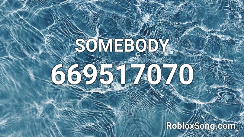 SOMEBODY Roblox ID