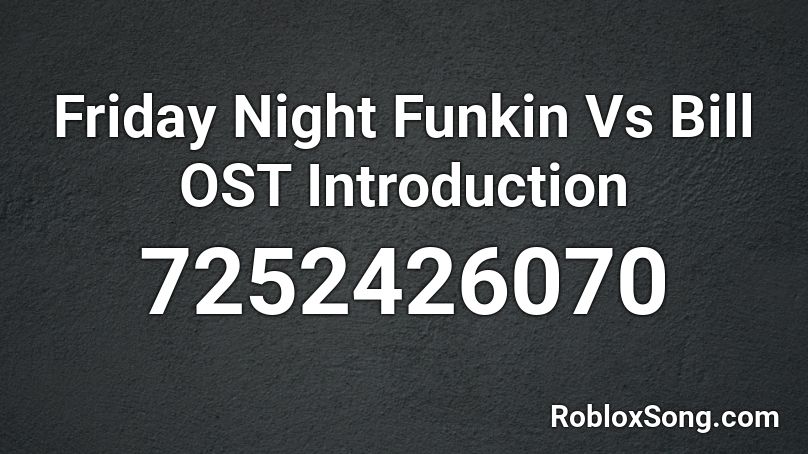 Friday Night Funkin Vs Bill OST Introduction Roblox ID