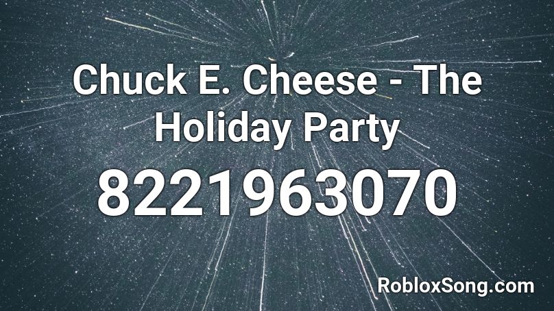Chuck E. Cheese - The Holiday Party Roblox ID