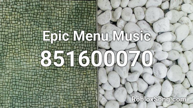 Epic Menu Music Roblox ID