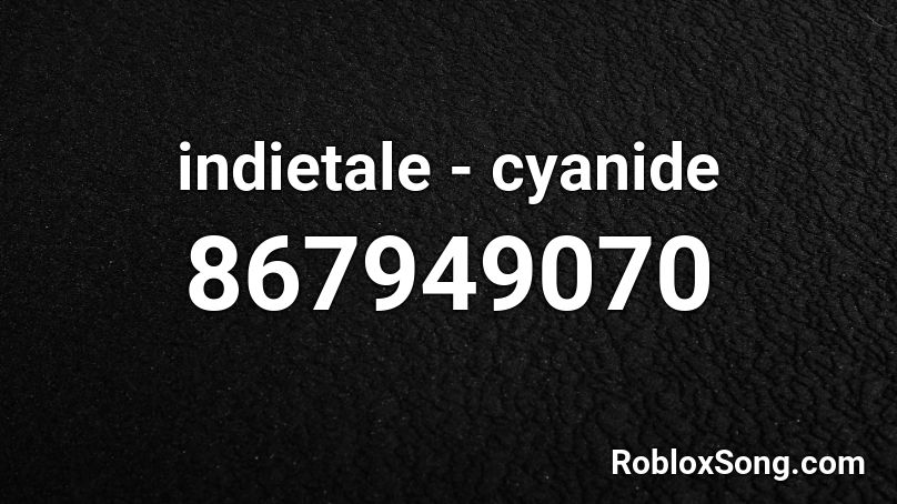 indietale - cyanide Roblox ID
