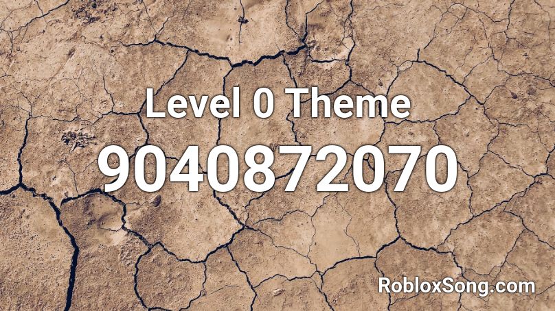 Level 0 Theme Roblox ID