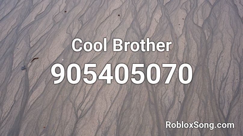 Cool Brother Roblox ID