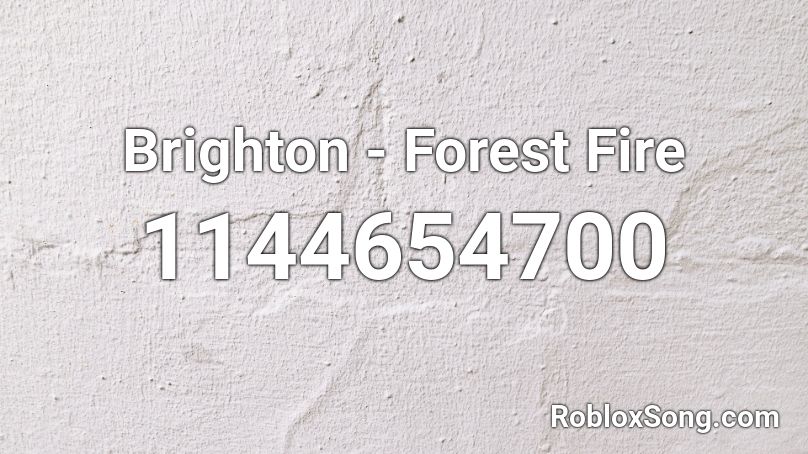 Brighton - Forest Fire Roblox ID