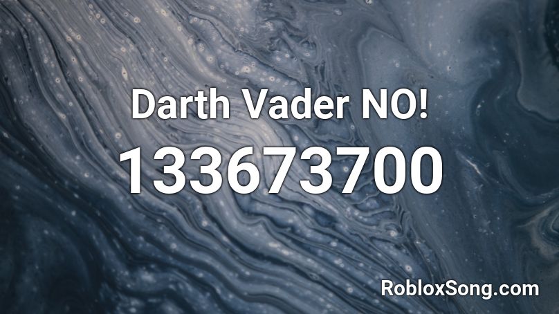 Darth Vader NO! Roblox ID