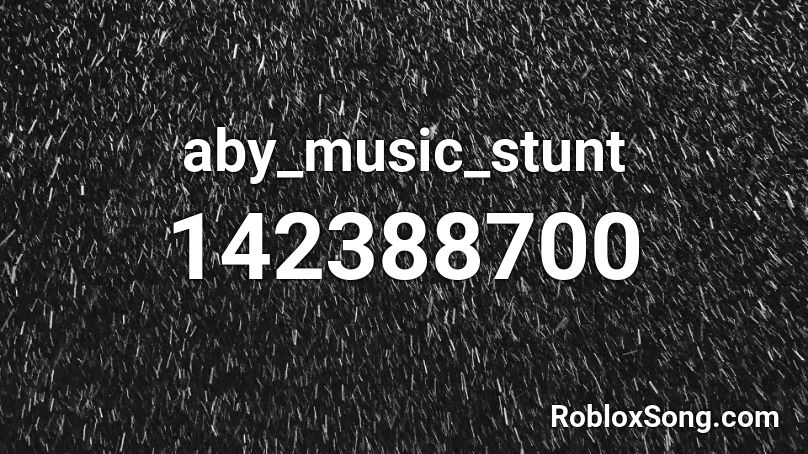 aby_music_stunt Roblox ID