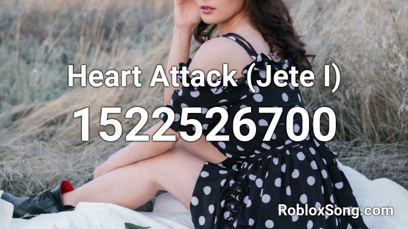 Heart Attack (Jete I) Roblox ID