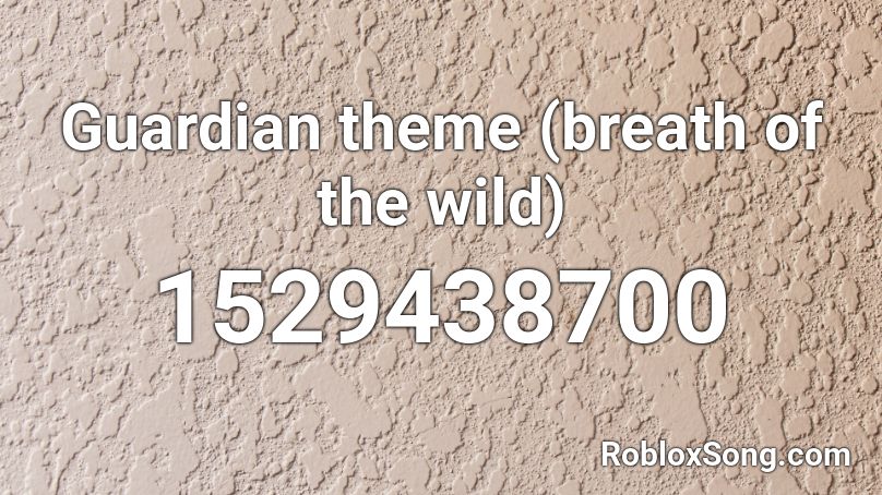 Guardian theme (breath of the wild) Roblox ID