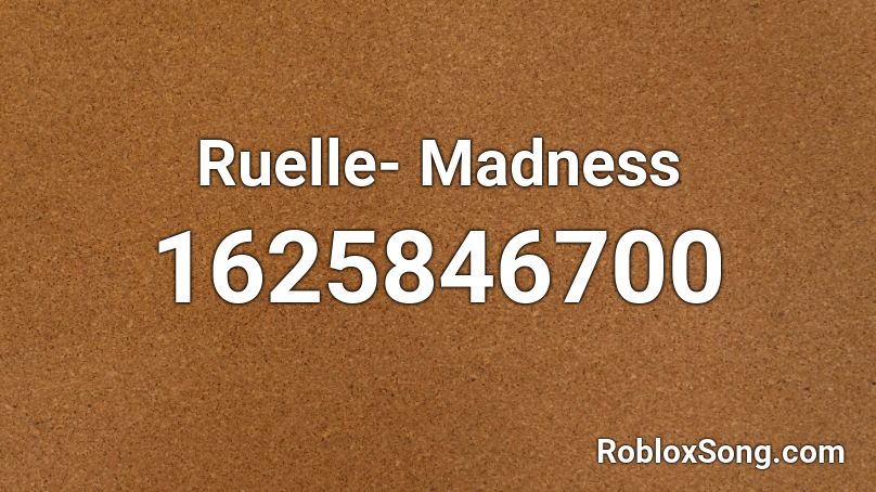 Ruelle- Madness Roblox ID