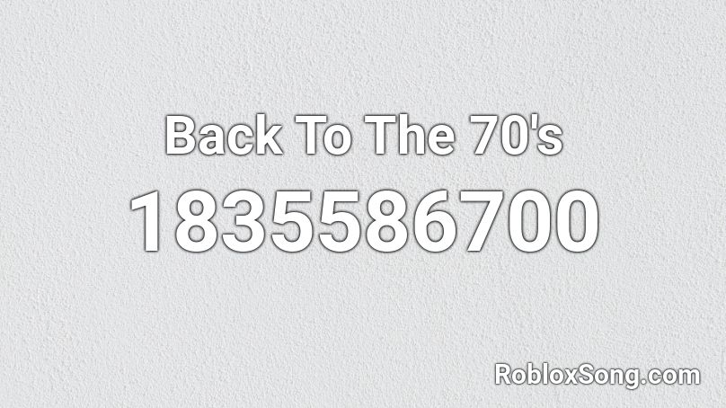 Back To The 70's Roblox ID