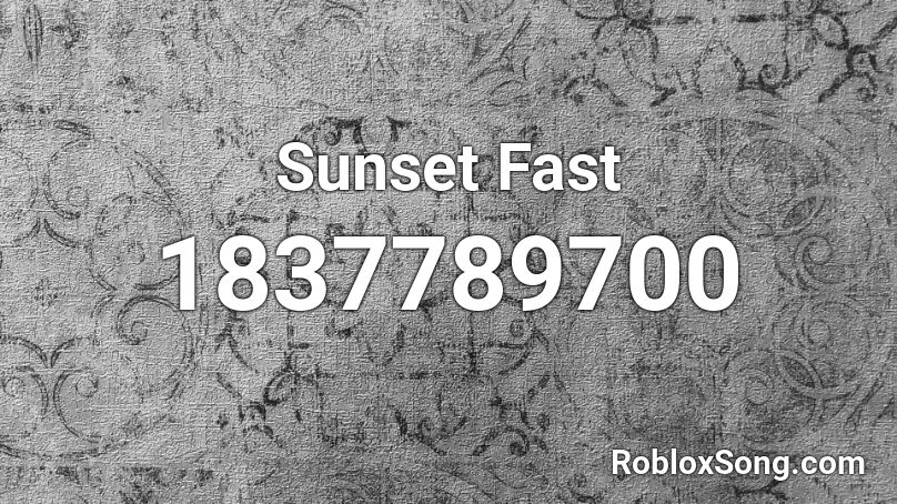 Sunset Fast Roblox ID