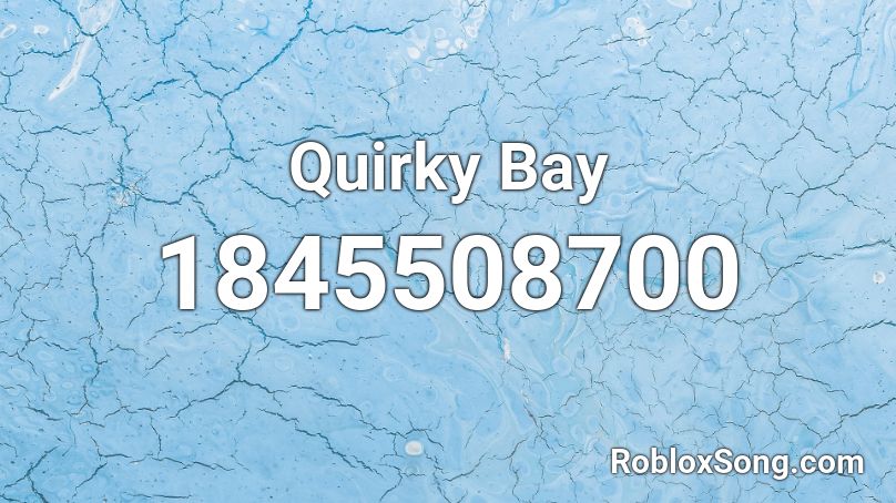 Quirky Bay Roblox ID