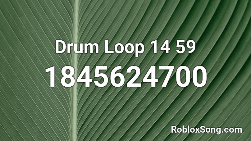 Drum Loop 14 59 Roblox ID