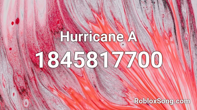 Hurricane A Roblox ID