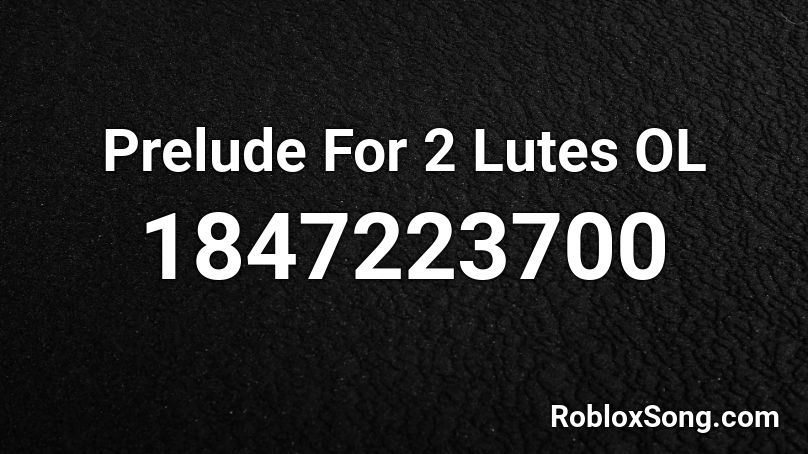 Prelude For 2 Lutes OL Roblox ID