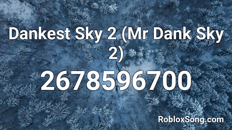 Dankest Sky 2 (Mr Dank Sky 2) Roblox ID