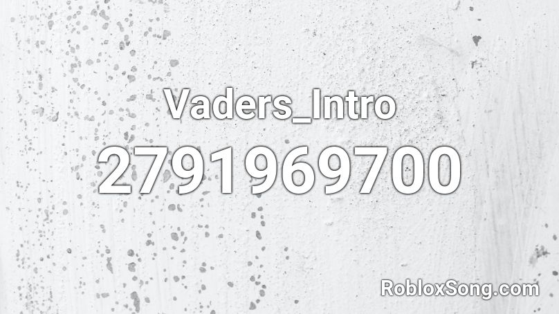 Vaders_Intro Roblox ID