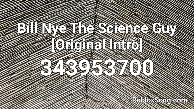 Bill Nye  The Science Guy [Original Intro]  Roblox ID