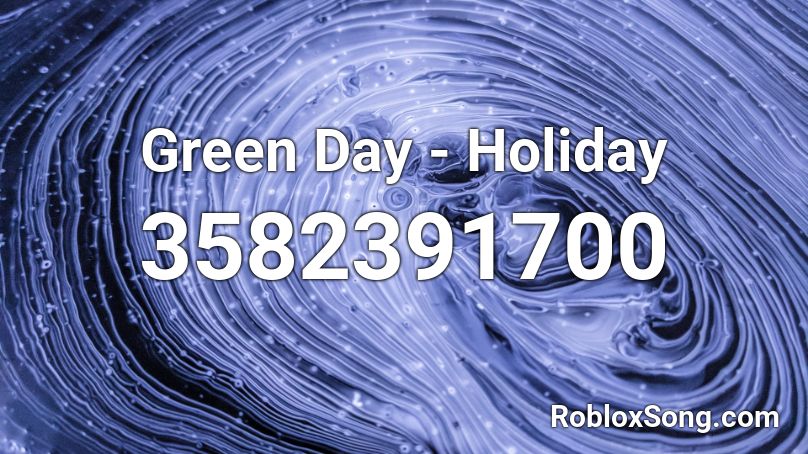 Green Day Holiday Roblox Id Roblox Music Codes - roblox music codes green day