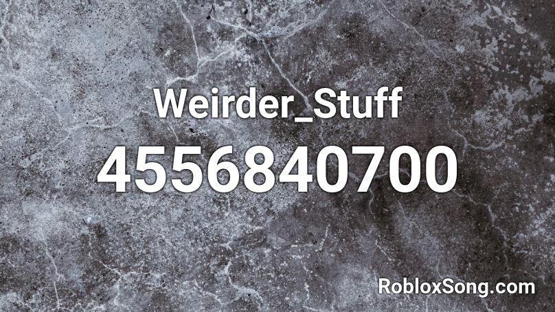 Weirder_Stuff Roblox ID
