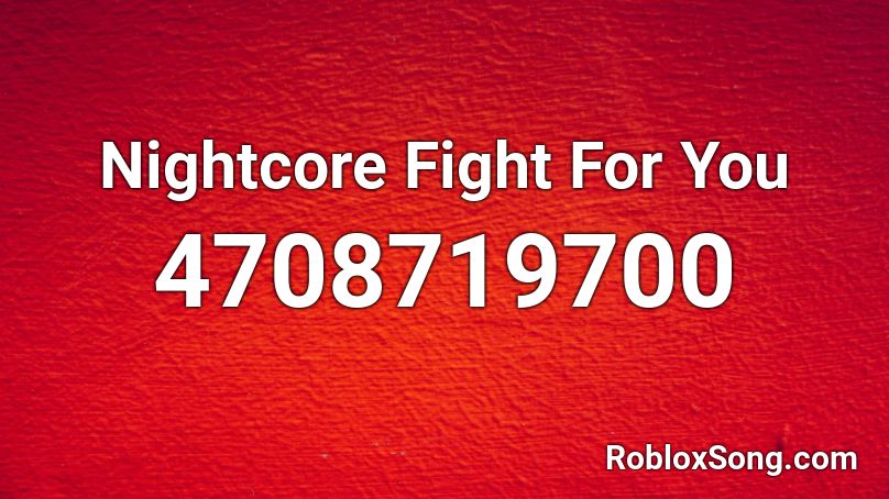 Nightcore Fight For You Roblox ID