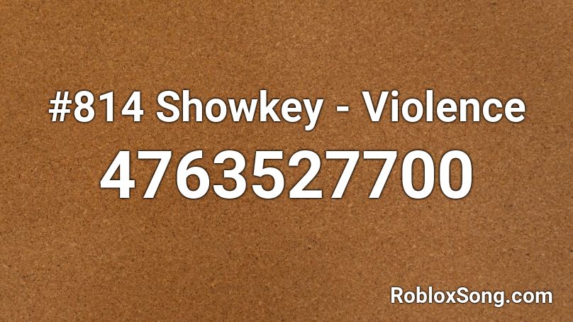 #814 Showkey - Violence Roblox ID