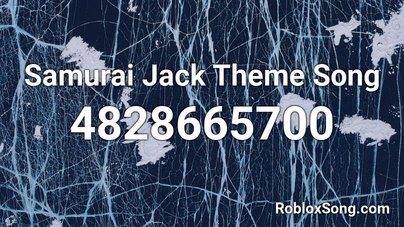 Samurai Jack Theme Song Roblox ID