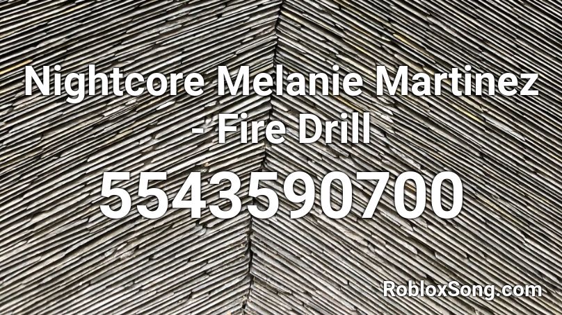 Nightcore Melanie Martinez - Fire Drill Roblox ID