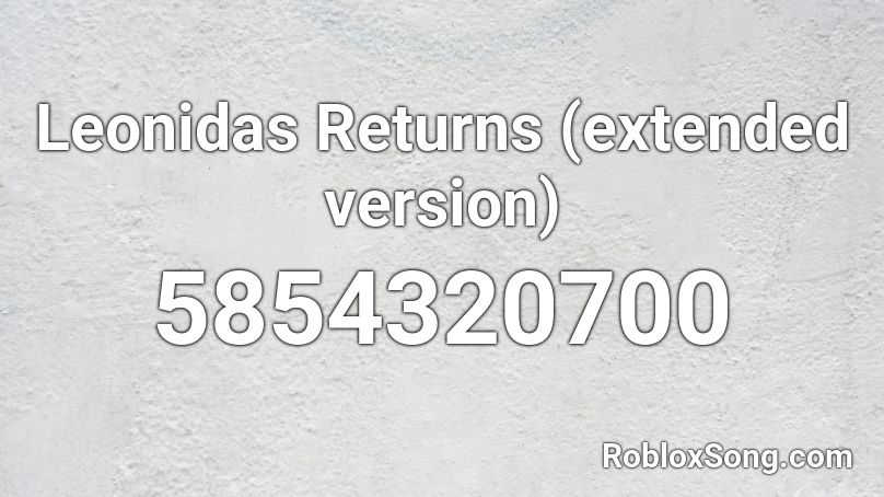 Leonidas Returns (extended version) Halo 3 Roblox ID