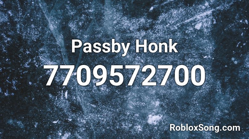 Passby Honk Roblox ID