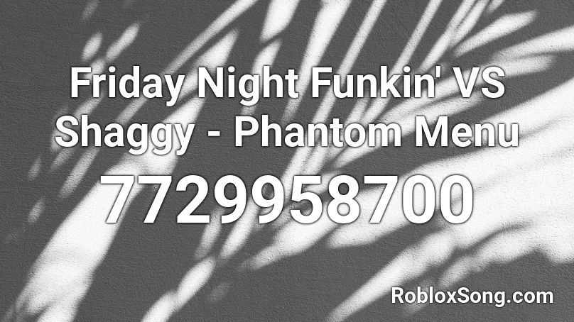 Friday Night Funkin' VS Shaggy - Phantom Menu Roblox ID