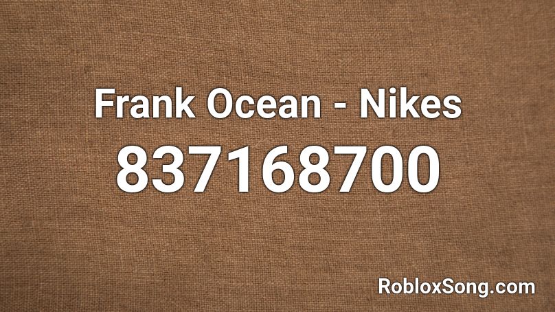 Frank Ocean - Nikes Roblox ID