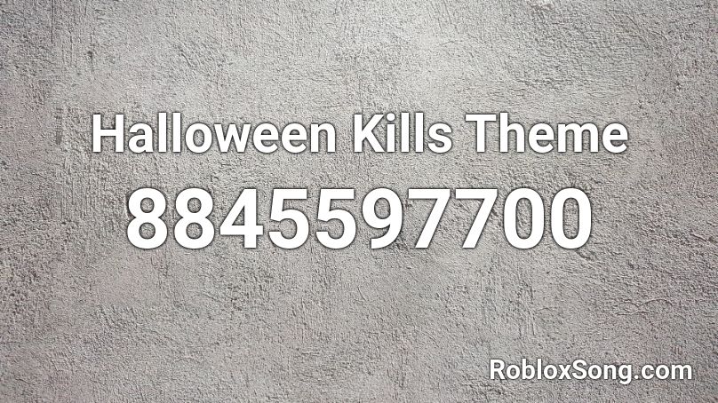 Halloween Kills Theme Roblox ID