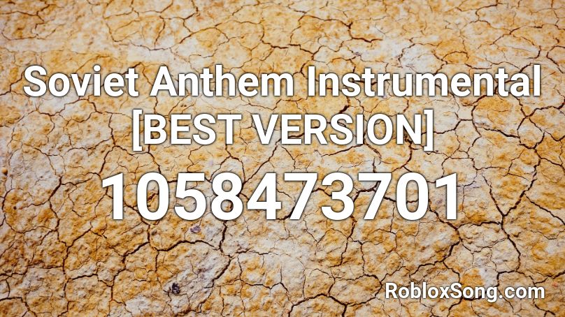 Soviet Anthem Instrumental [BEST VERSION] Roblox ID