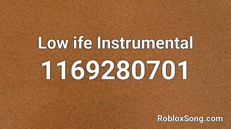 Low ife Instrumental Roblox ID