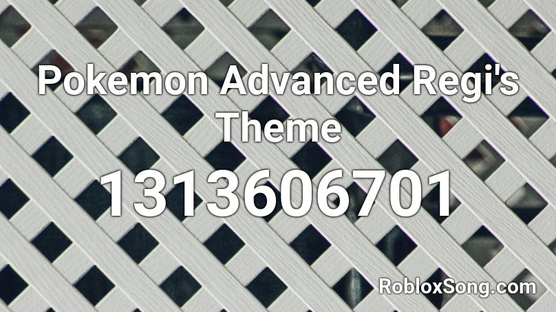 Pokemon Advanced Regi's Theme Roblox ID