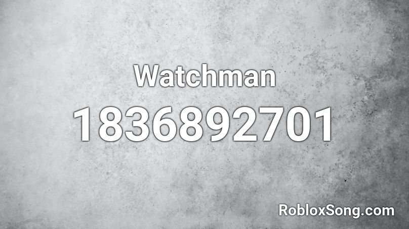 Watchman Roblox ID