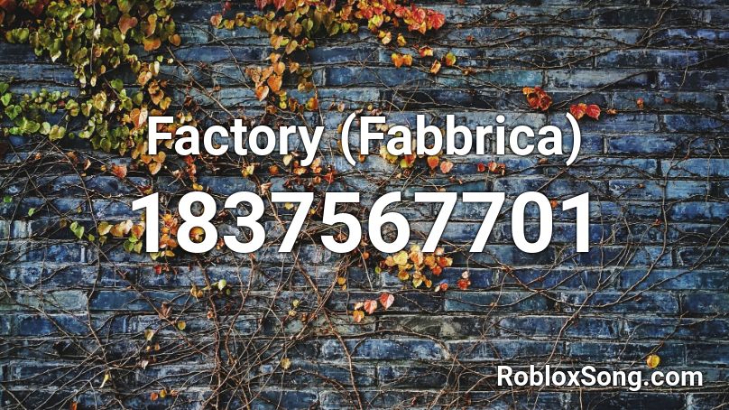 Factory (Fabbrica) Roblox ID